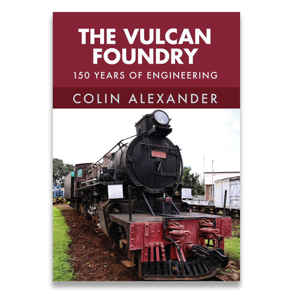 Book cover of 'The Vulcan Foundry: 150 Years of Engineering' by Colin Alexander with a steam locomotive on a red background.