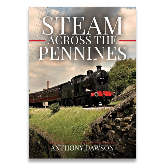 Book cover of 'Steam Across the Pennines' with a steam train on a track.