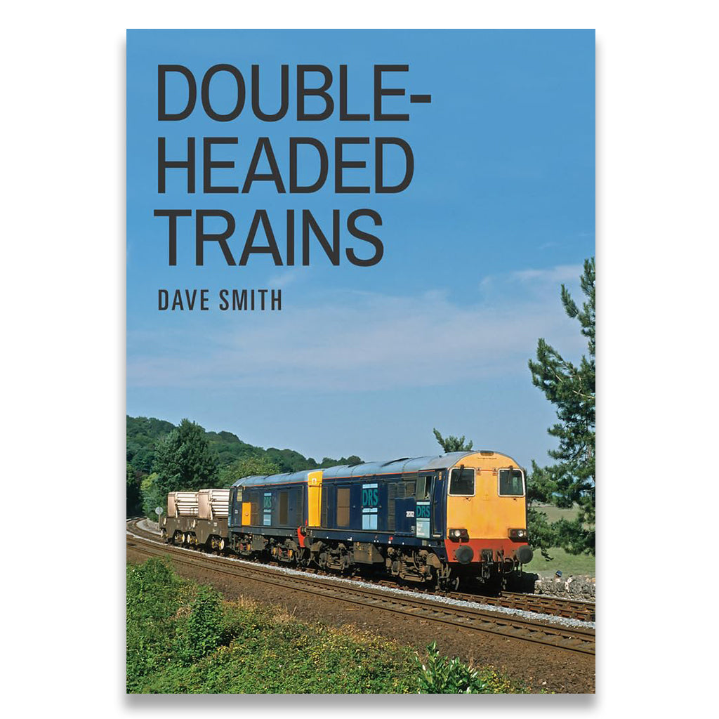 Book cover of 'Double-Headed Trains' by Dave Smith with a train on a track.