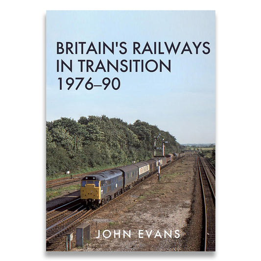 Britain's Railways in Transition 1976-90