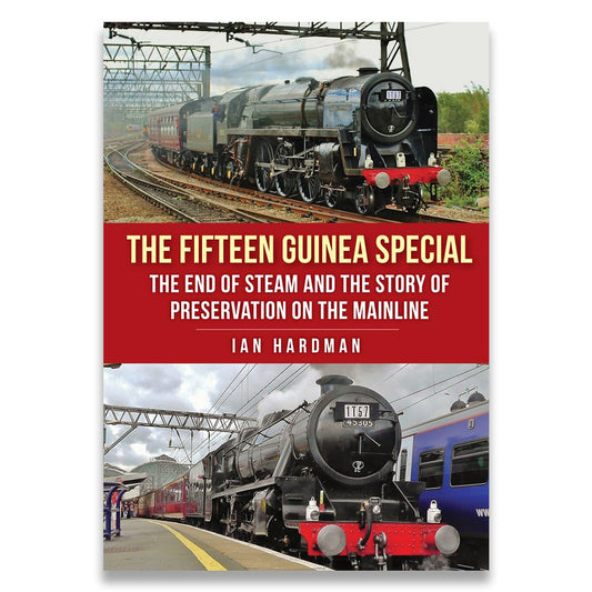 Book cover for 'The Fifteen Guinea Special' by Ian Hardman, featuring two photographs of steam trains above and below a bold red title band.