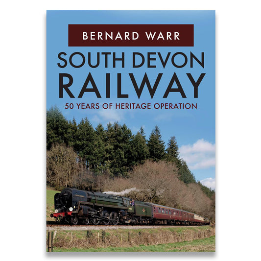 Book cover of 'South Devon Railway: 50 Years of Heritage Operation' by Bernard Warr, featuring a steam train and forest background.