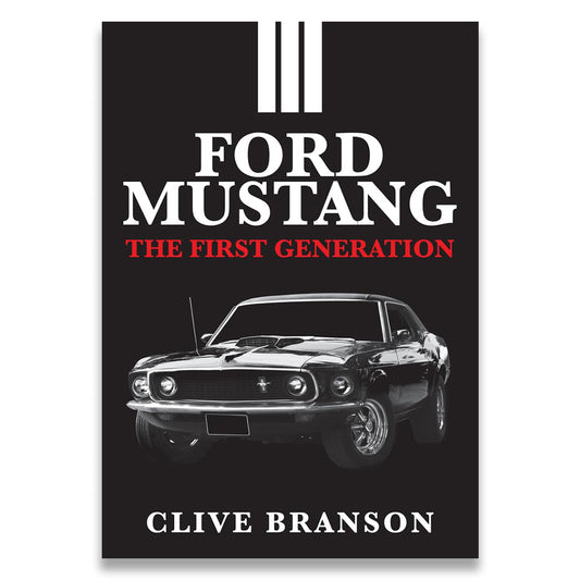 Book cover of 'Ford Mustang: The First Generation' by Clive Branson with a black background and white text.