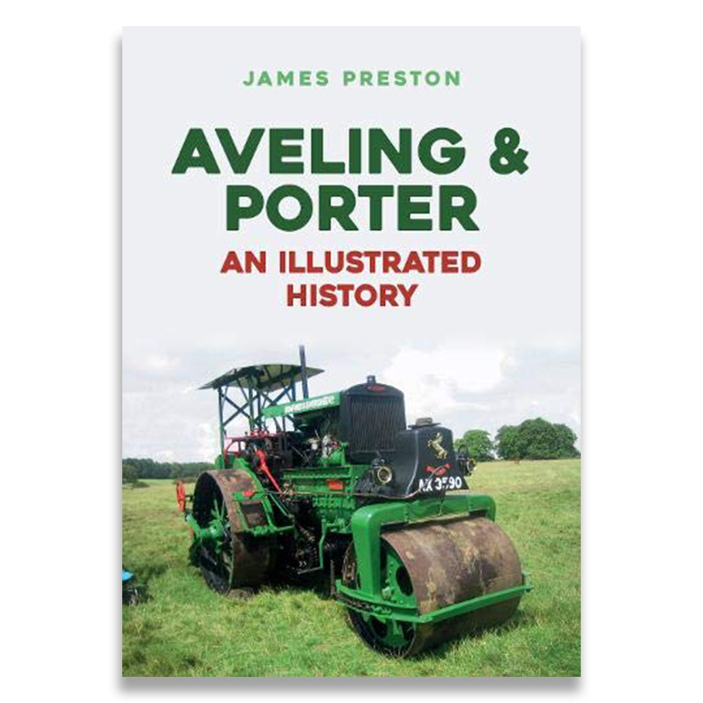 Aveling & Porter: An Illustrated History
