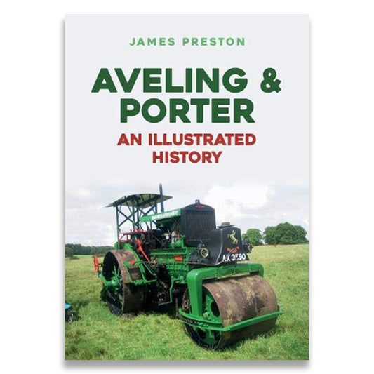 Aveling & Porter: An Illustrated History