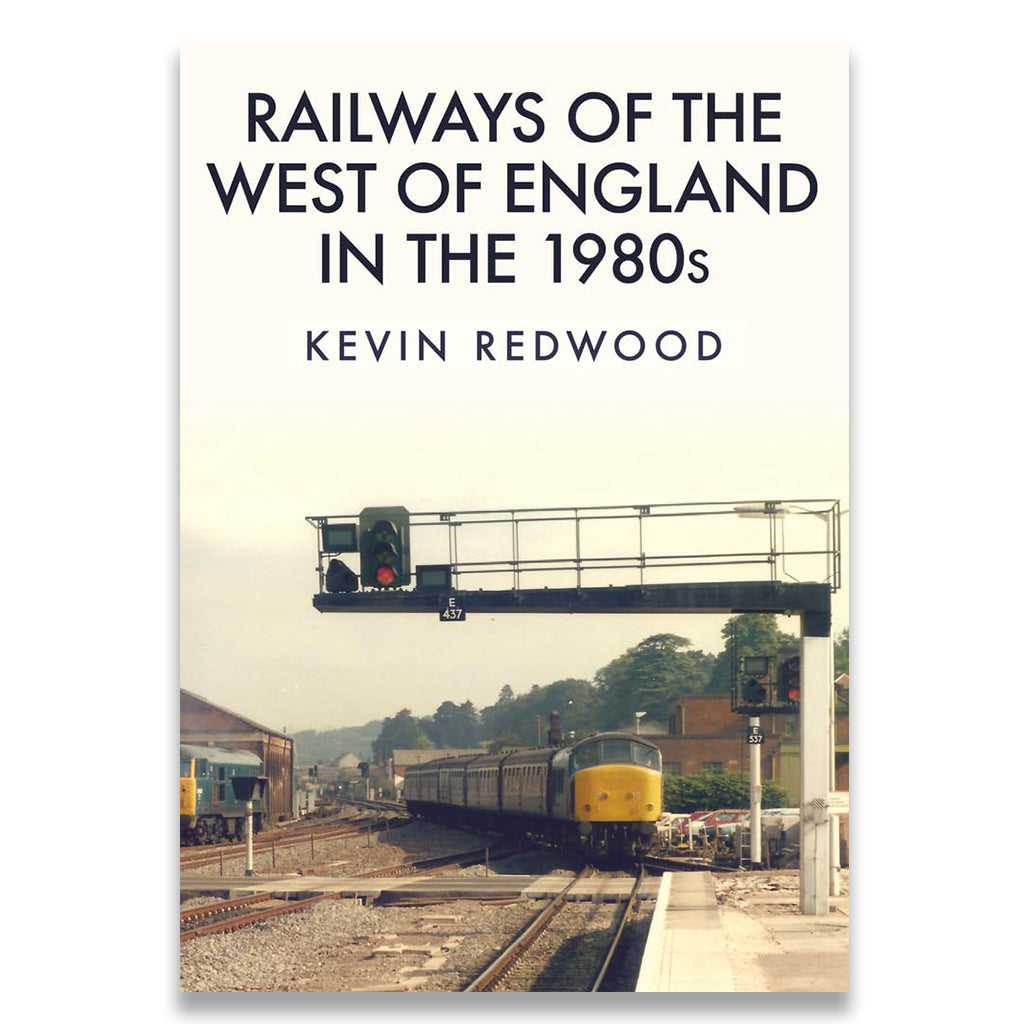 Book cover for 'Railways of the West of England in the 1980s' by Kevin Redwood, featuring a vintage photograph of a train at a station with a platform and overhead bridge on an off-white background.