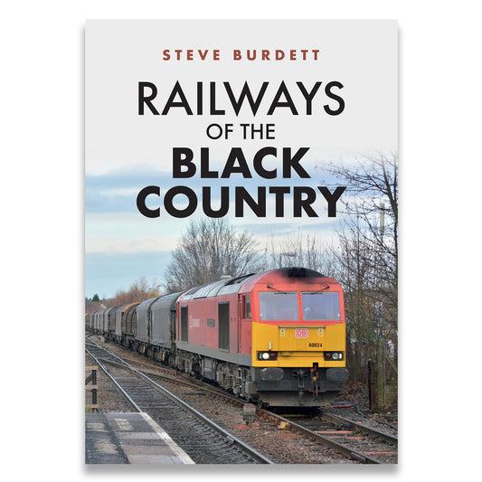Book cover of 'Railways of the Black Country' by Steve Burdett with a train on tracks.