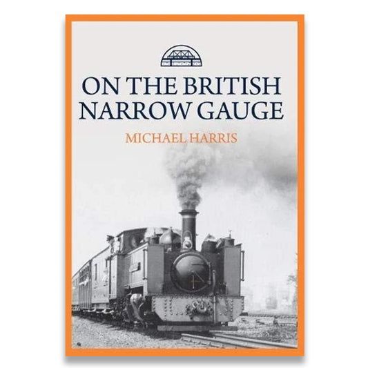 Book cover of 'On the British Narrow Gauge' with a steam train on a white background