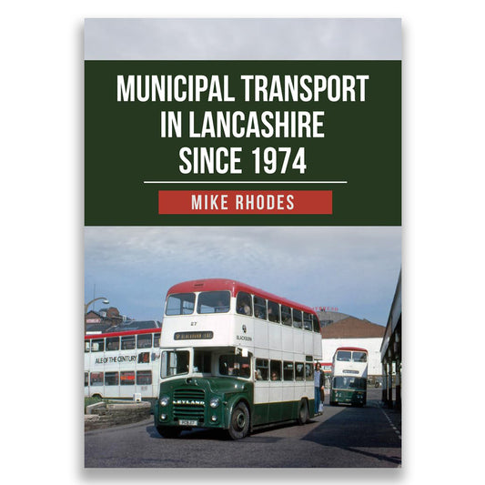 Municipal Transport in Lancashire Since 1974