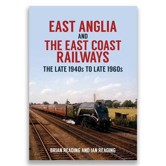 East Anglia and the East Coast Railways