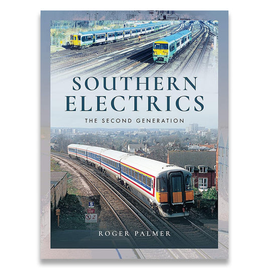 Book cover of 'Southern Electrics: The Second Generation' by Roger Palmer featuring images of trains on tracks.