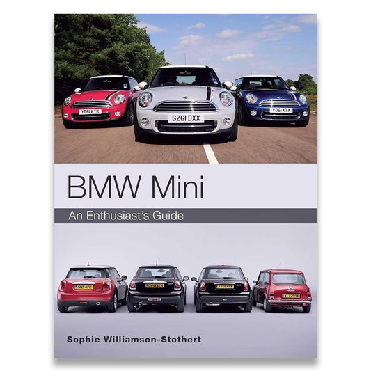 Book cover for 'BMW Mini: An Enthusiast's Guide' by Sophie Williamson-Stothert, featuring a top photo of three BMW Mini cars on a road and a bottom photo of four cars in front views on a light gray background.