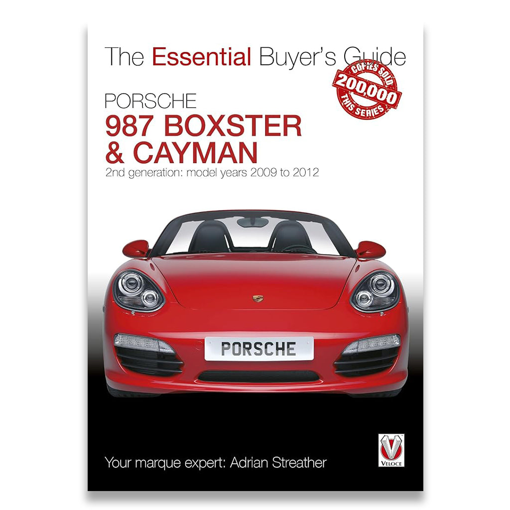 Porsche 987 Boxster & Cayman: 2nd generation - Model years 2009 to 2012 Boxster, S, Spyder & Black Editions; Cayman, S, R & Black Editions (Essential Buyer's Guide)