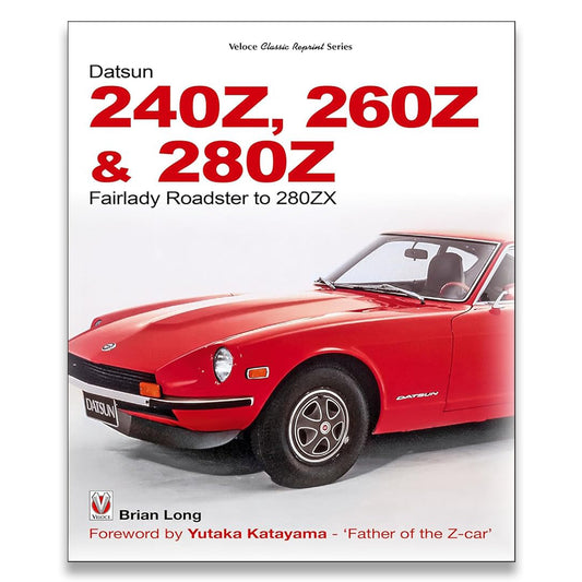 Datsun 240Z, 260Z & 280Z: Fairlady Roadster to 280ZX