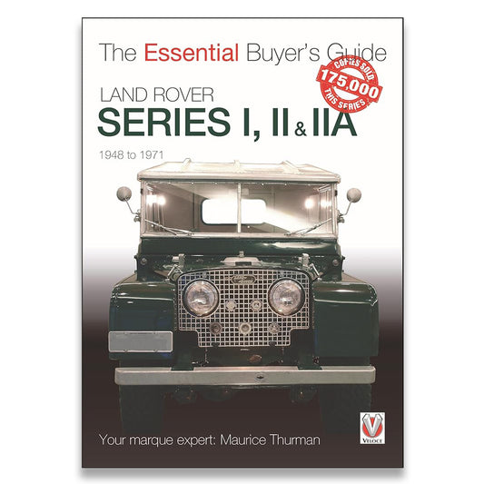 Land Rover Series I, II & IIA: The Essential Buyer’s Guide