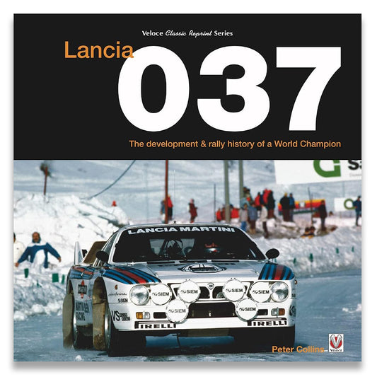 Lancia 037: The development and rally history of a world champion