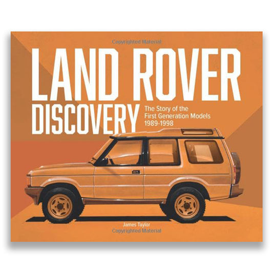 Land Rover Discovery: The Story of the First Generation Models, 1989-1998