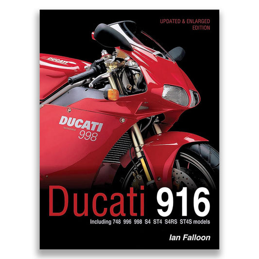 Ducati 916: Updated & enlarged edition - Including 748, 996, 998, S4, ST4, S4RS, ST4S models cover image