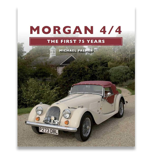 Book cover for 'Morgan 4/4: The First 75 Years' by Michael Palmer, featuring a vintage cream-colored Morgan 4/4 convertible car with a red convertible top parked on a gravel path with a house and trees in the background.