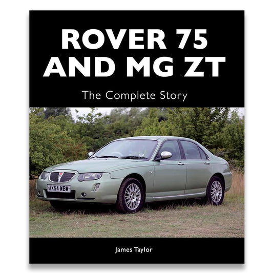 Book cover for 'Rover 75 and MG ZT: The Complete Story' by James Taylor, featuring a black top section with white text and a photo of a pale green Rover sedan parked outdoors on grass.