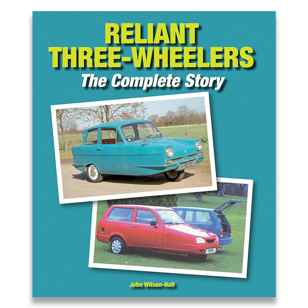 Book cover for 'Reliant Three-Wheelers: The Complete Story' by John Wilson-Hall, featuring a teal background with bold yellow title text and two inset photos of vintage Reliant cars.