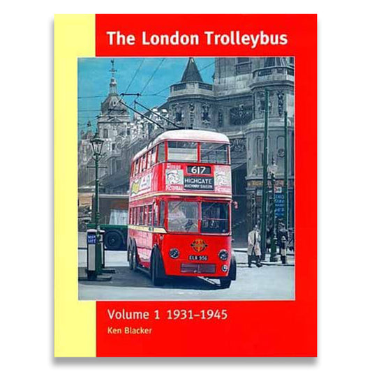 The London Trolleybus 1931-1945