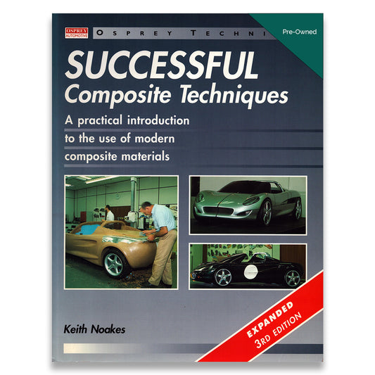Successful Composite Techniques: A Practical Introduction to the Use of Modern Composite Materials