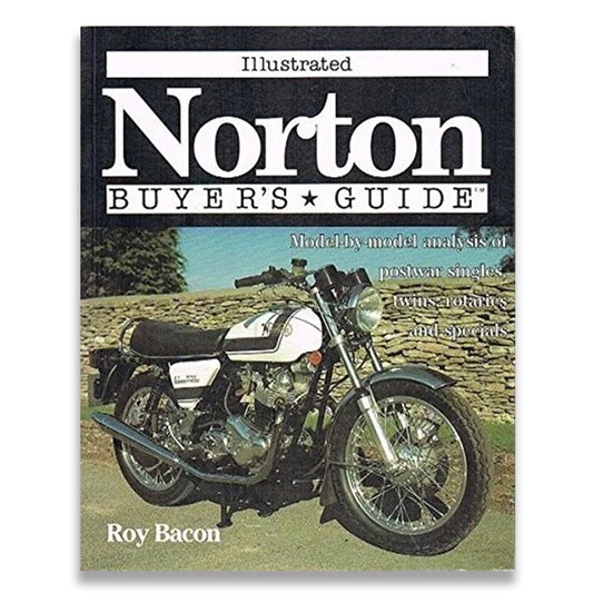 Illustrated Norton Buyer's Guide: Model-By-Model Analysis of Post War Singles, Twins, Rotaries and Specials (Illustrated Buyer's Guide) cover image