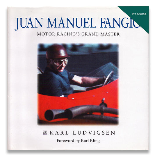 Juan Manuel Fangio: Motor Racing's Grand Master