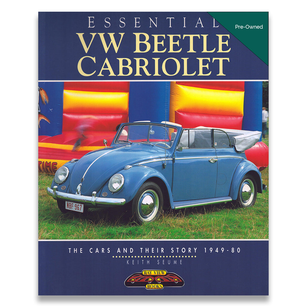 Essential Vw Beetle Cabriolet : The Cars and Their Stories, 1949-80