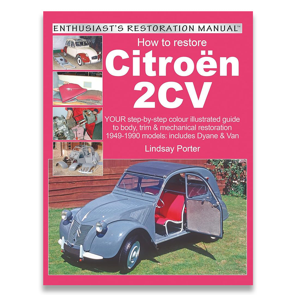 Citroen 2CV, Enthusiast’s Restoration Manual
