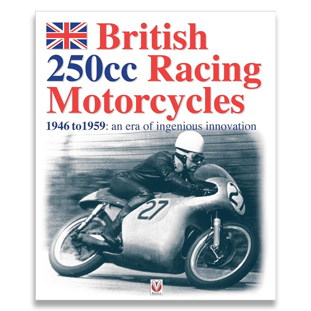 British 250cc Racing Motorcycles: 1946 to 1959 : An Era of Ingenious Innovation cover image