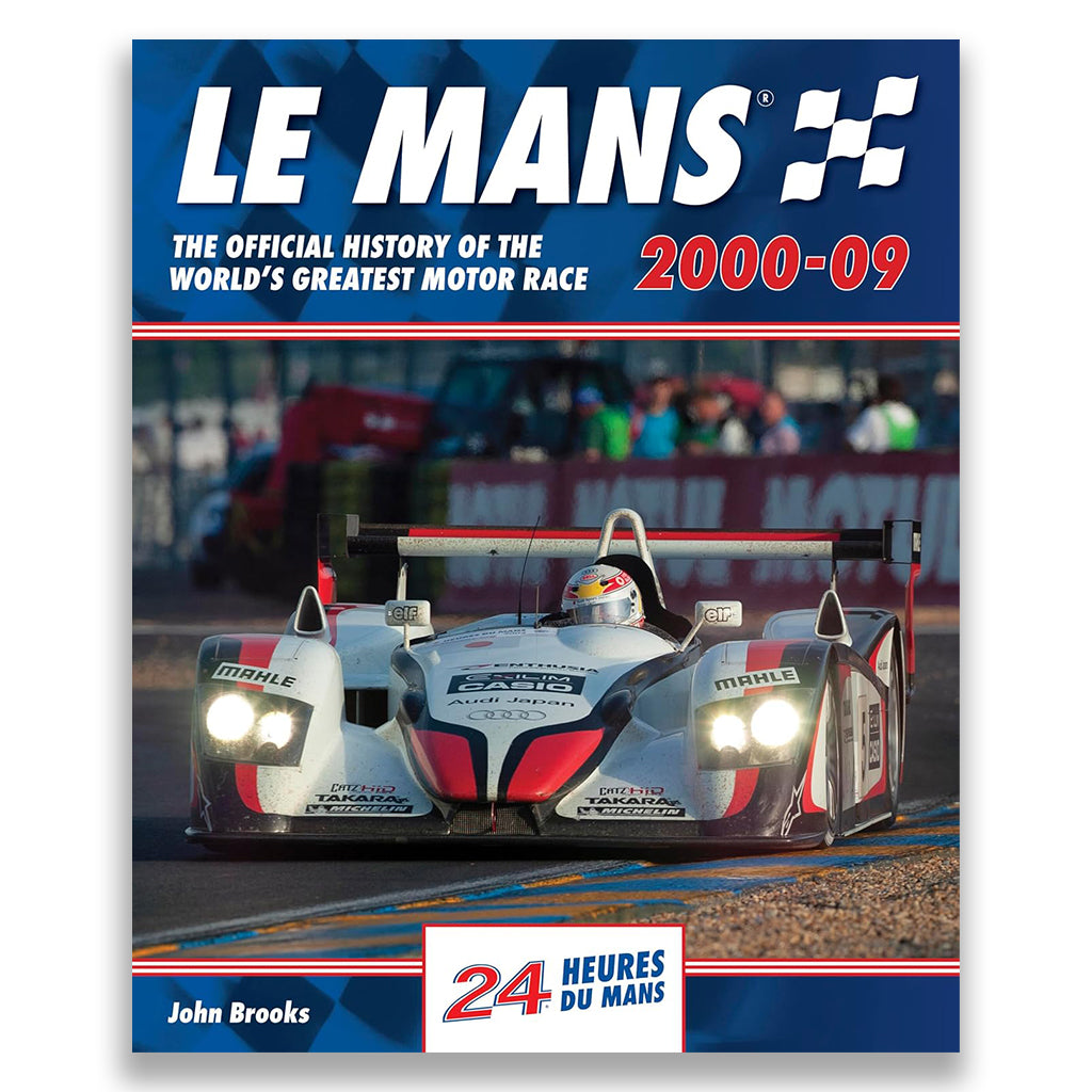 Le Mans The Official History of the World's Greatest Motor Race 2000-09