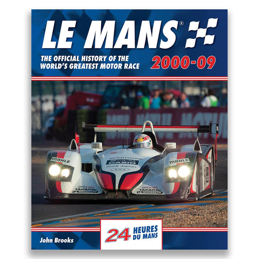 Le Mans The Official History of the World's Greatest Motor Race 2000-09