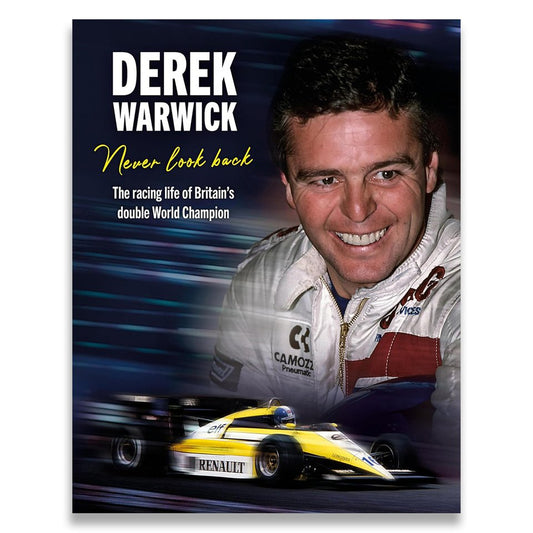 Derek Warwick: Never Look Back