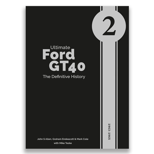 Ultimate Ford GT40 – The Definitive History Vol 2