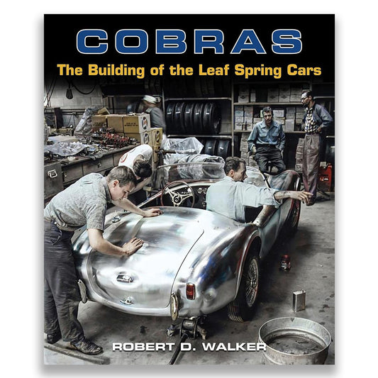 Cobras: The Building of the Leaf Spring Cars