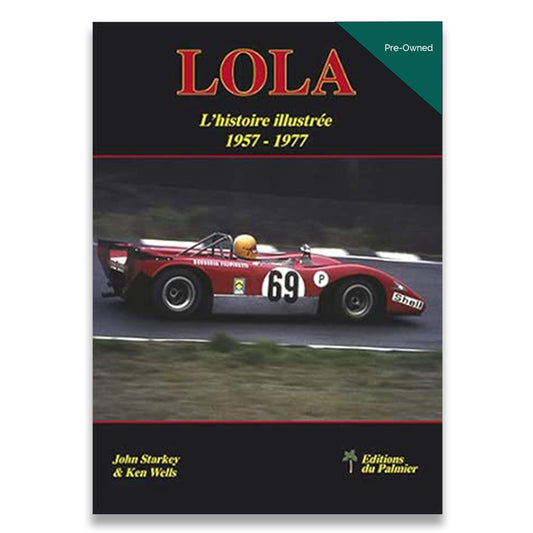 Lola: L'histoire illustrée 1957-1977 (F)