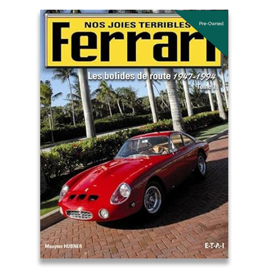 Ferrari, nos joies terribles: Tome 1, Les bolides de route 1947-1994 (F)