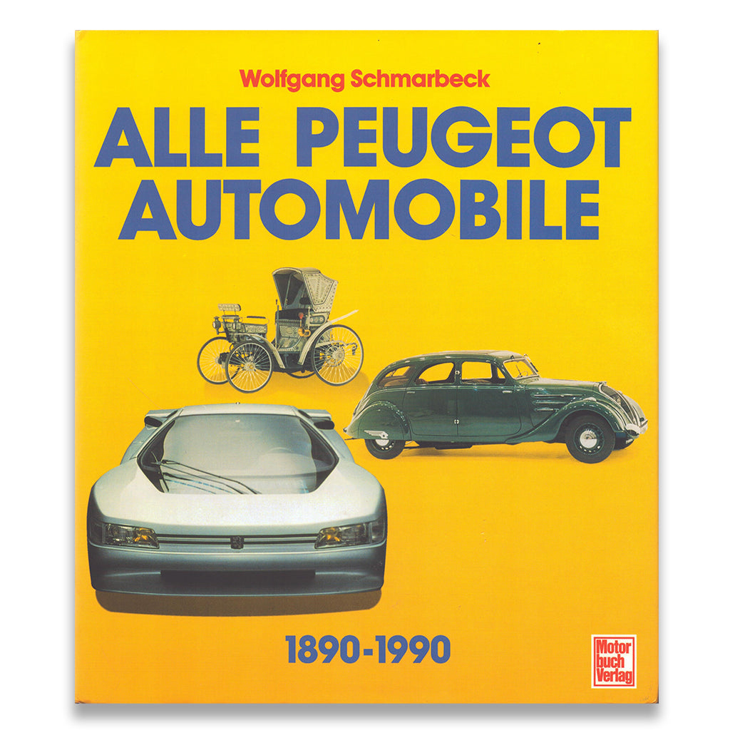 A book titled 'ALLE PEUGEOT AUTOMOBILE 1890-1990' by Wolfgang Schmarbeck, featuring a bright yellow cover with vintage Peugeot car illustrations and the Motor Touch Verlag logo.