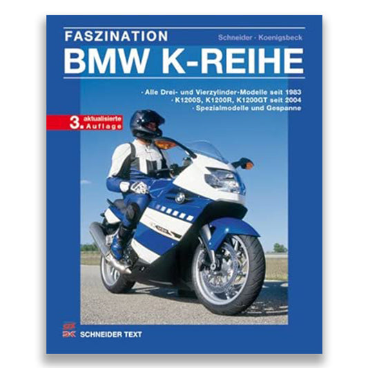 Faszination BMW K-Reihe: Alle Drei- und Vierzylinder-Modelle seit 1983 / K 1200 S, K 1200 R, K 1200 GT seit 2004 / Spezialmodelle und Gespanne cover image