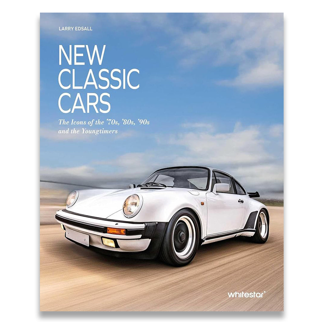 New Classic Cars: The Icons of the '70s, '80s, '90s and the Youngtimers