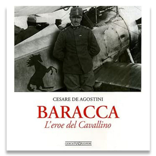 Book cover of 'Baracca: L'eroe del Cavallino' featuring a man in uniform next to an airplane.